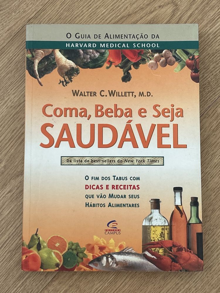 Livro Coma, Beba e Seja Saudavel - Walter C. Willett, M.D.