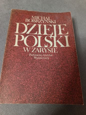 Dzieje Polski w zarysie. Michał Bobrzyński.