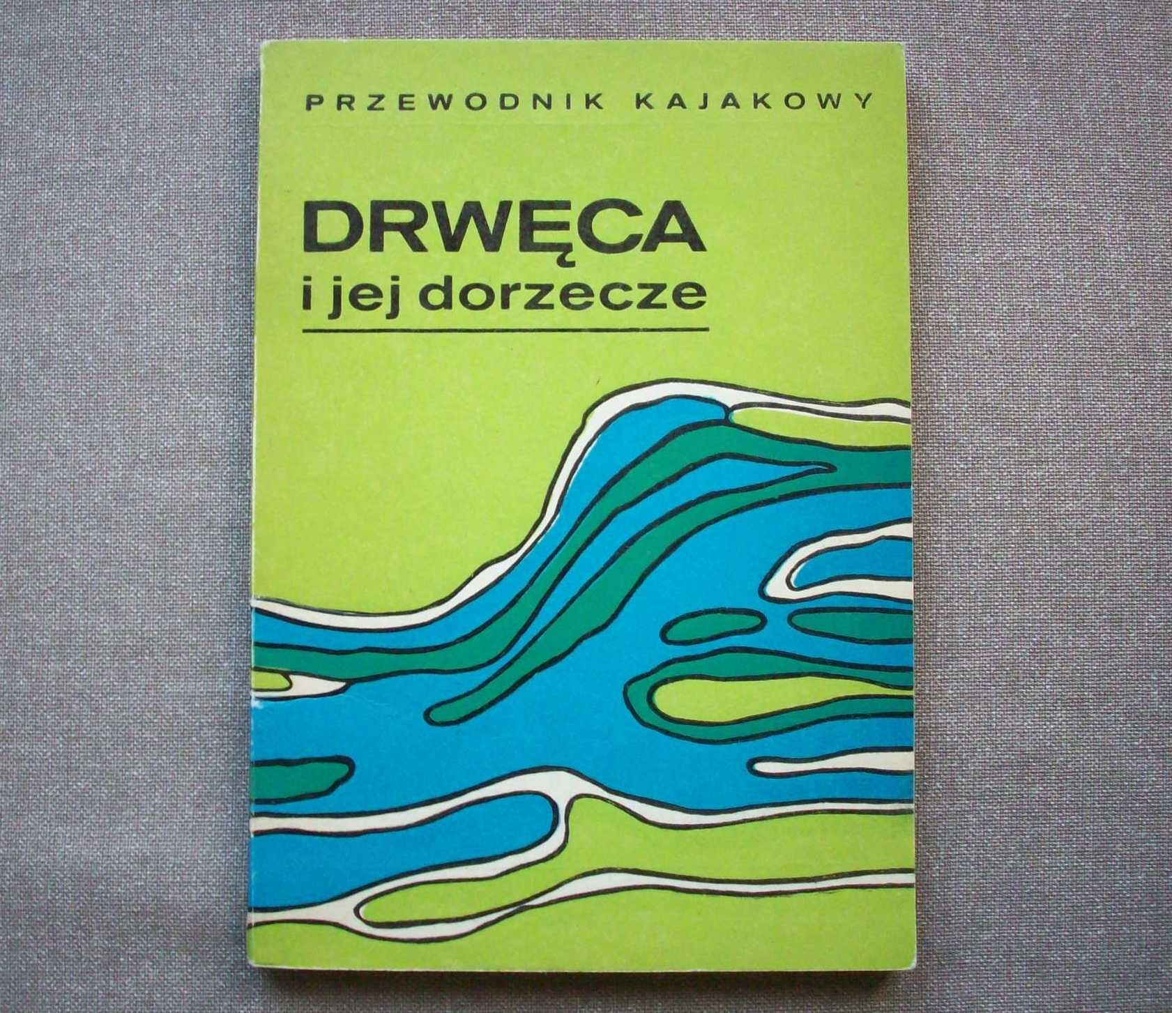 Drwęca i jej dorzecze, przewodnik kajakowy, E.Sperski, 1974.