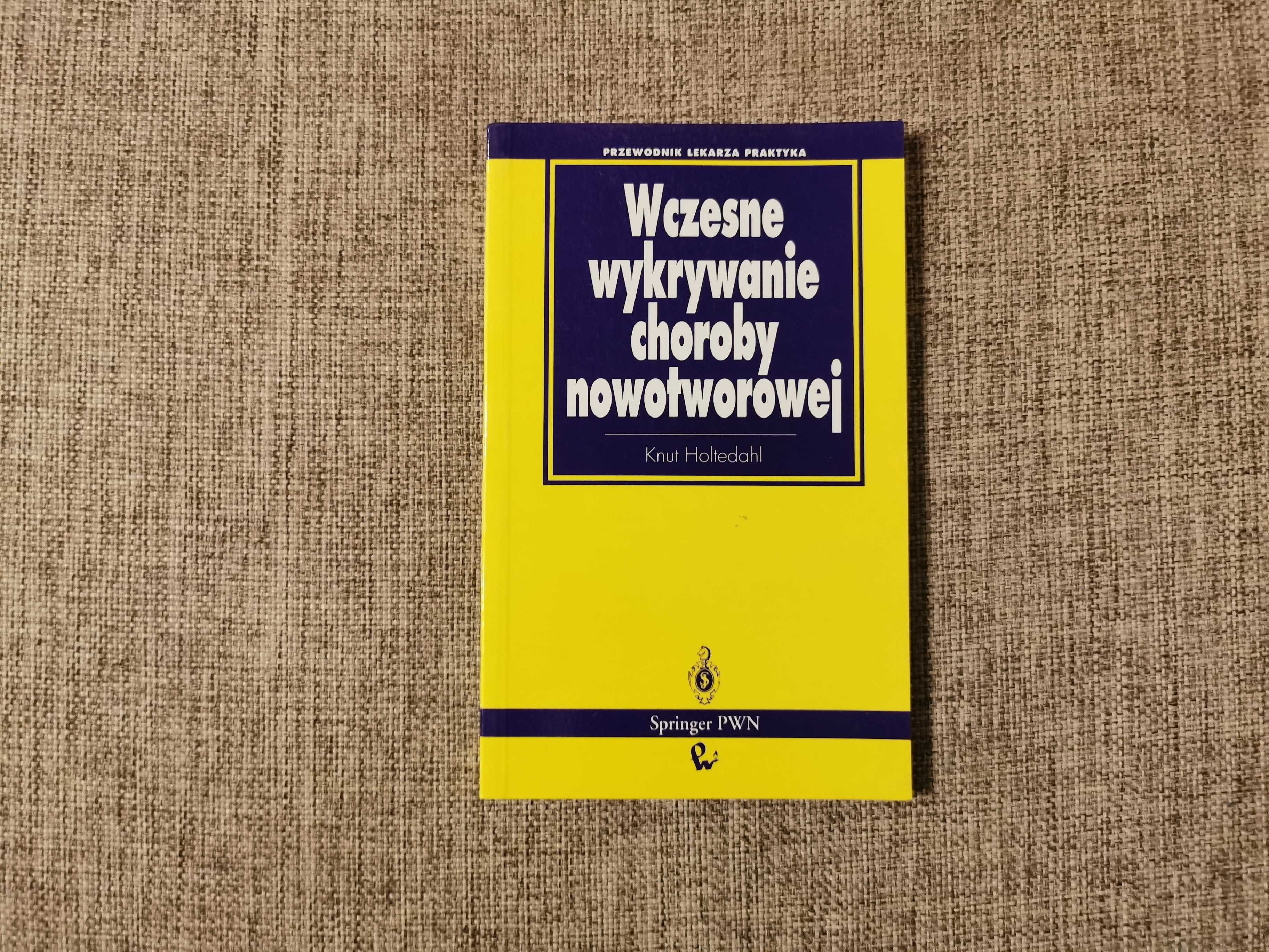 Wczesne wykrywanie choroby nowotworowej - Knut Holtedahl