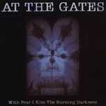With Fear I Kiss The Burning Darkness. CD