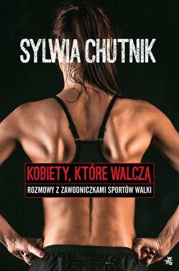 Kobiety, które walczą. Sylwia Chutnik (Nowa)