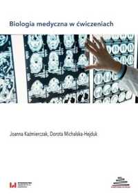 Biologia medyczna w ćwiczeniach - Dorota Michalska-Hejduk, Joanna Kaź