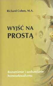 wyjść na prostą rozumienie i uzdrawianie homoseksualizmu cohen