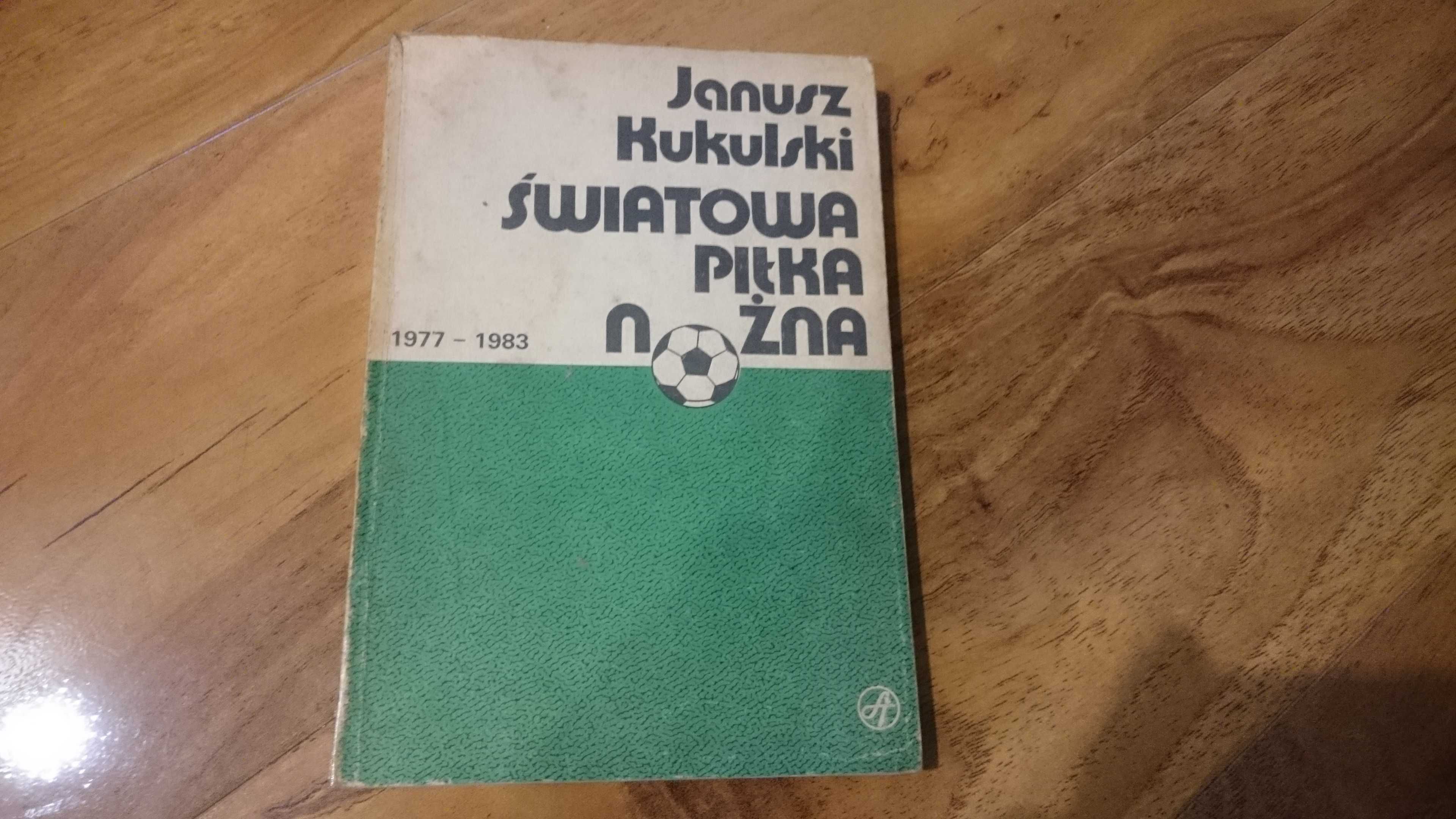 Literatura prl Światowa piłka nożna Janusz Kukulski