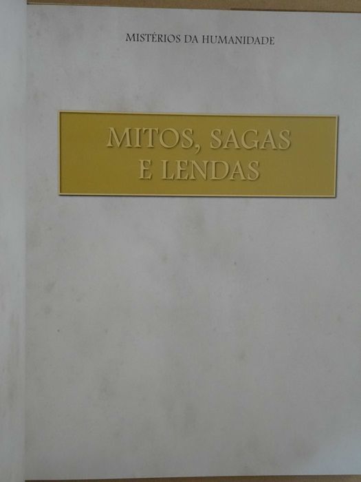 Mitos, Sagas e Lendas - Mistérios da Humanidade