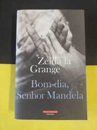 Zelda la Grange - Bom-dia, senhor Mandela