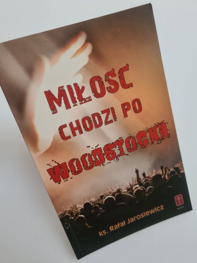 Miłość chodzi po Woodstocku - Ks. Rafał Jarosiewicz