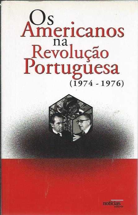 Os americanos na revolução portuguesa (1974.1976)-Tiago Moreira de Sá