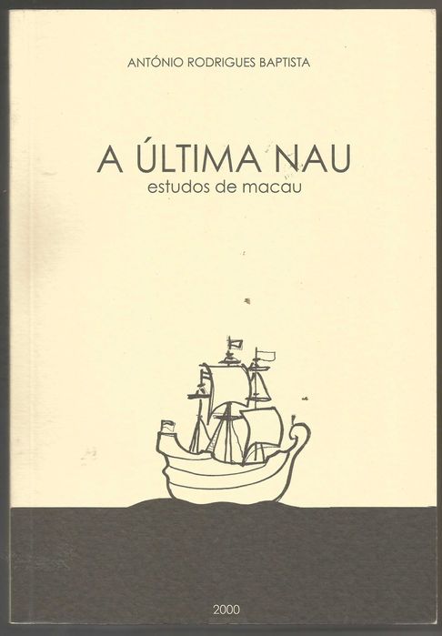 A. R. Baptista - A última nau - Estudos de Macau - Portes Grátis