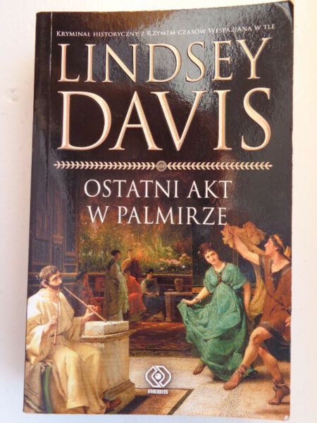 Ostatni Akt w Palmirze Lindsey Davis
