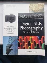 Mastering Digital SLR Photography Second Edition