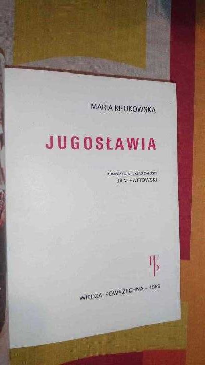 Maria Krukowska
Jugosławia (Kraje, Ludzie, Obyczaje)