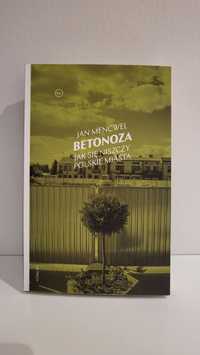 Jan Mencwel "BETONOZA" Jak się niszczy polskie miasta