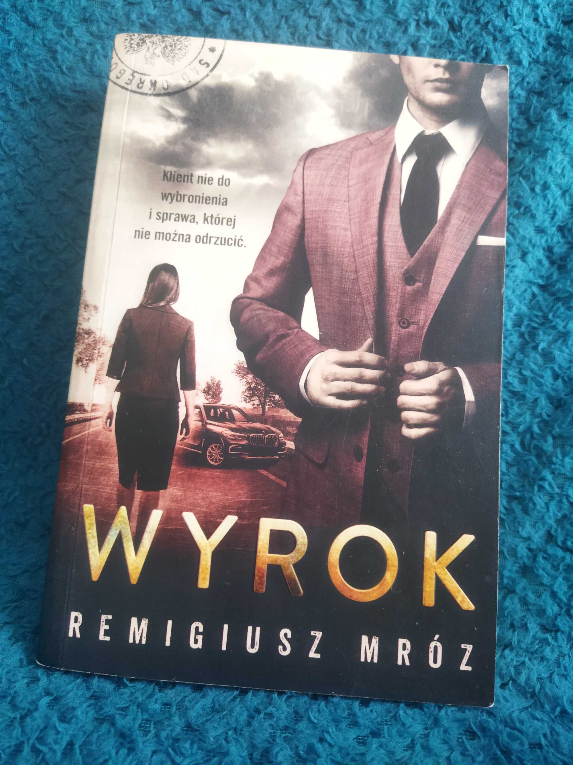 Chyłka tom 10 - WYROK Remigiusz Mróz