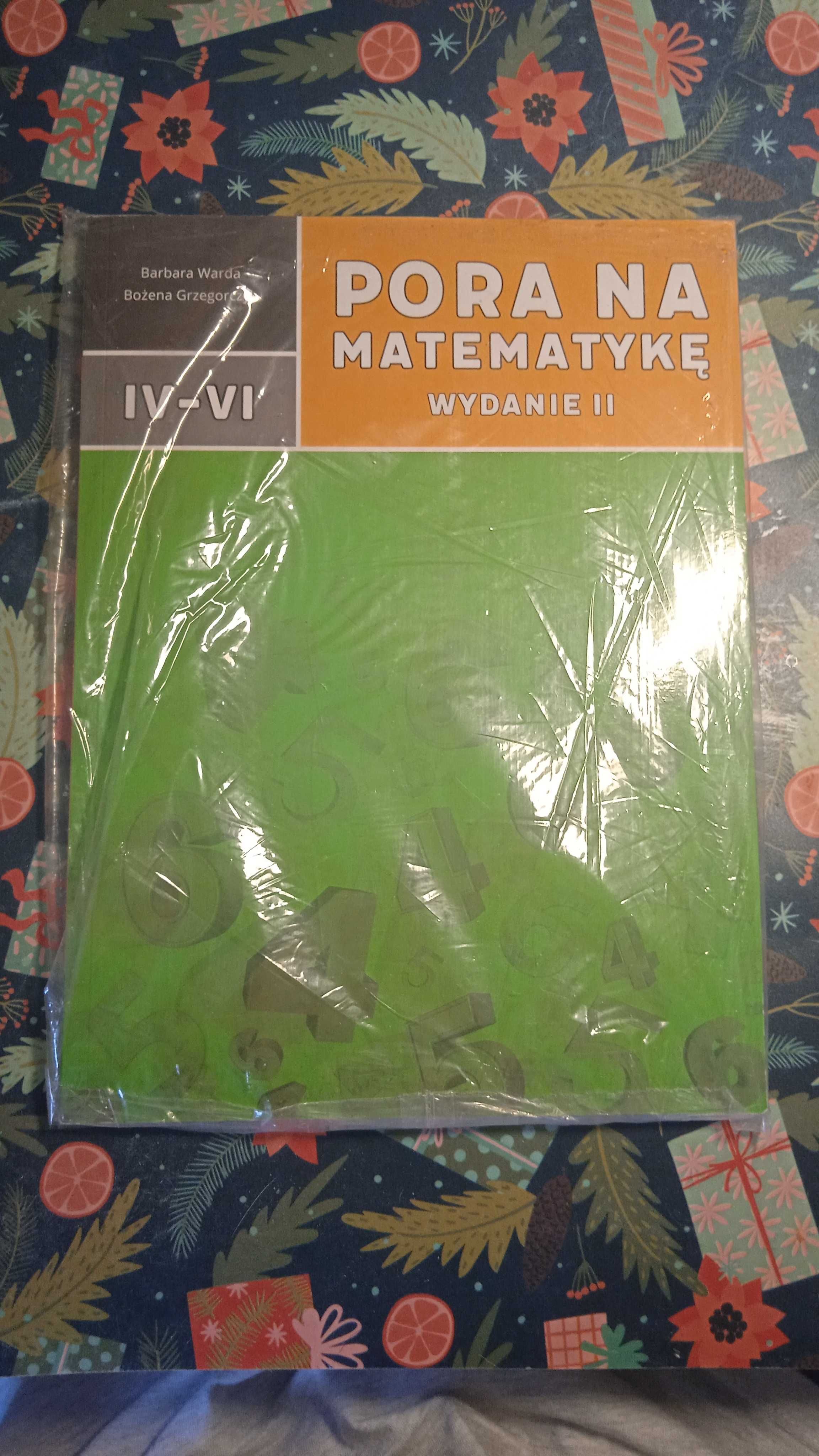 Pora na Matematykę Klasa IV-VI 2 wydanie