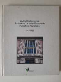 Wydział Budownictwa... Politechniki Poznańskie 1945-95