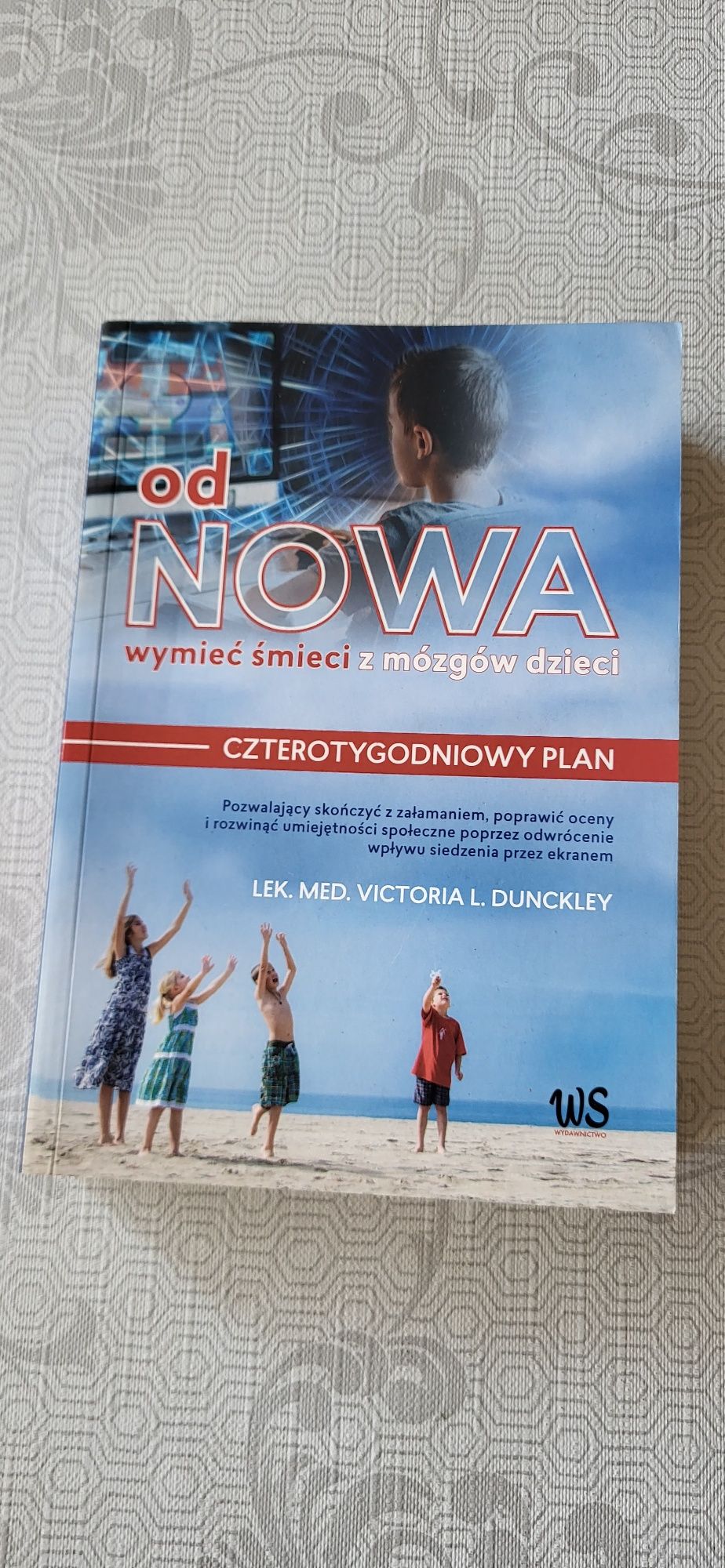 Od nowa wymieć śmieci z mózgów dzieci Victoria L. Dunckley