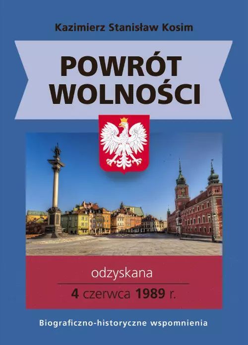 Powrót Wolności Kosim Kazimierz Stanisław Nowa