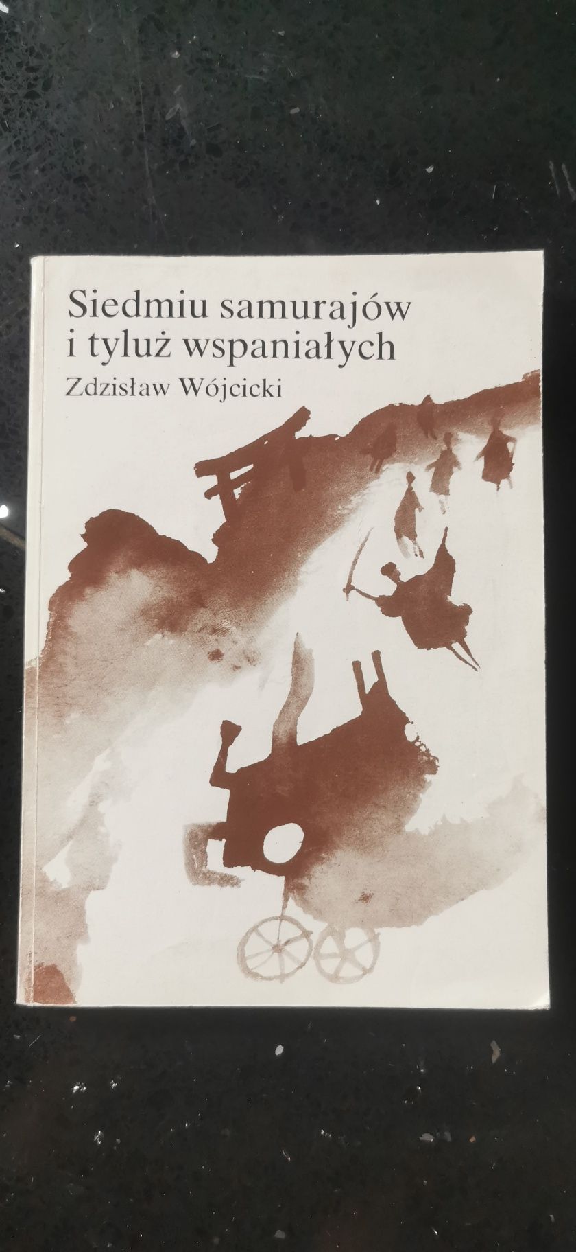 Siedmiu samurajów i tyluż wspaniałych
Zdzisław Wójcicki