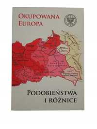 Okupowana Europa Podobieństwa i różnice red. Grabowski