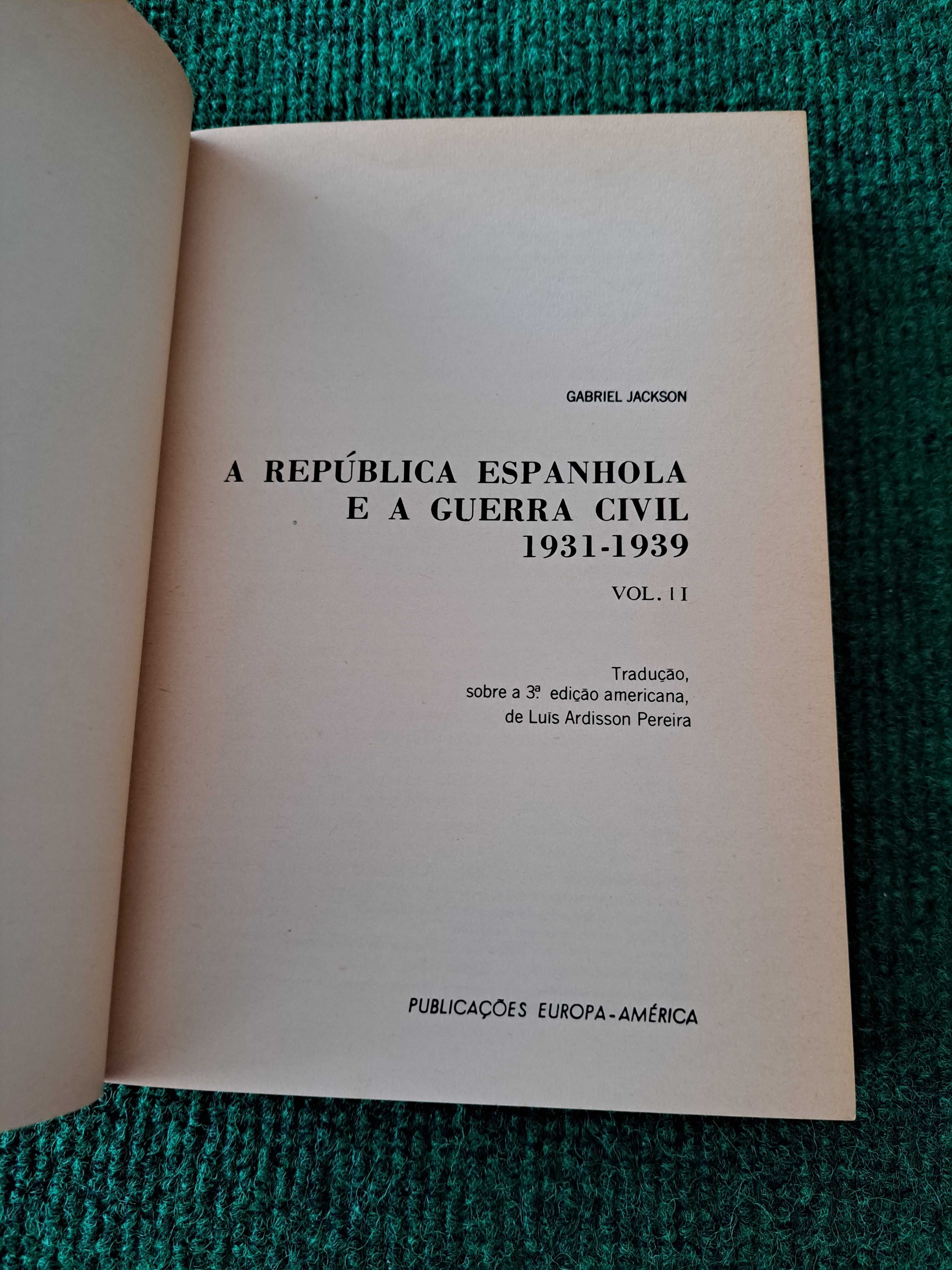 A República Espanhola e a Guerra Civil 1931/1939 2 Vols. - G. Jackson