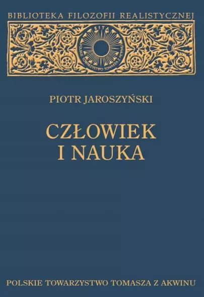 Człowiek i nauka. Polskie Towarzystwo Tomasza z Akwinu