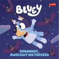 Bluey. Dobranoc, owocowy nietoperzu. Moja czytanka - praca zbiorowa