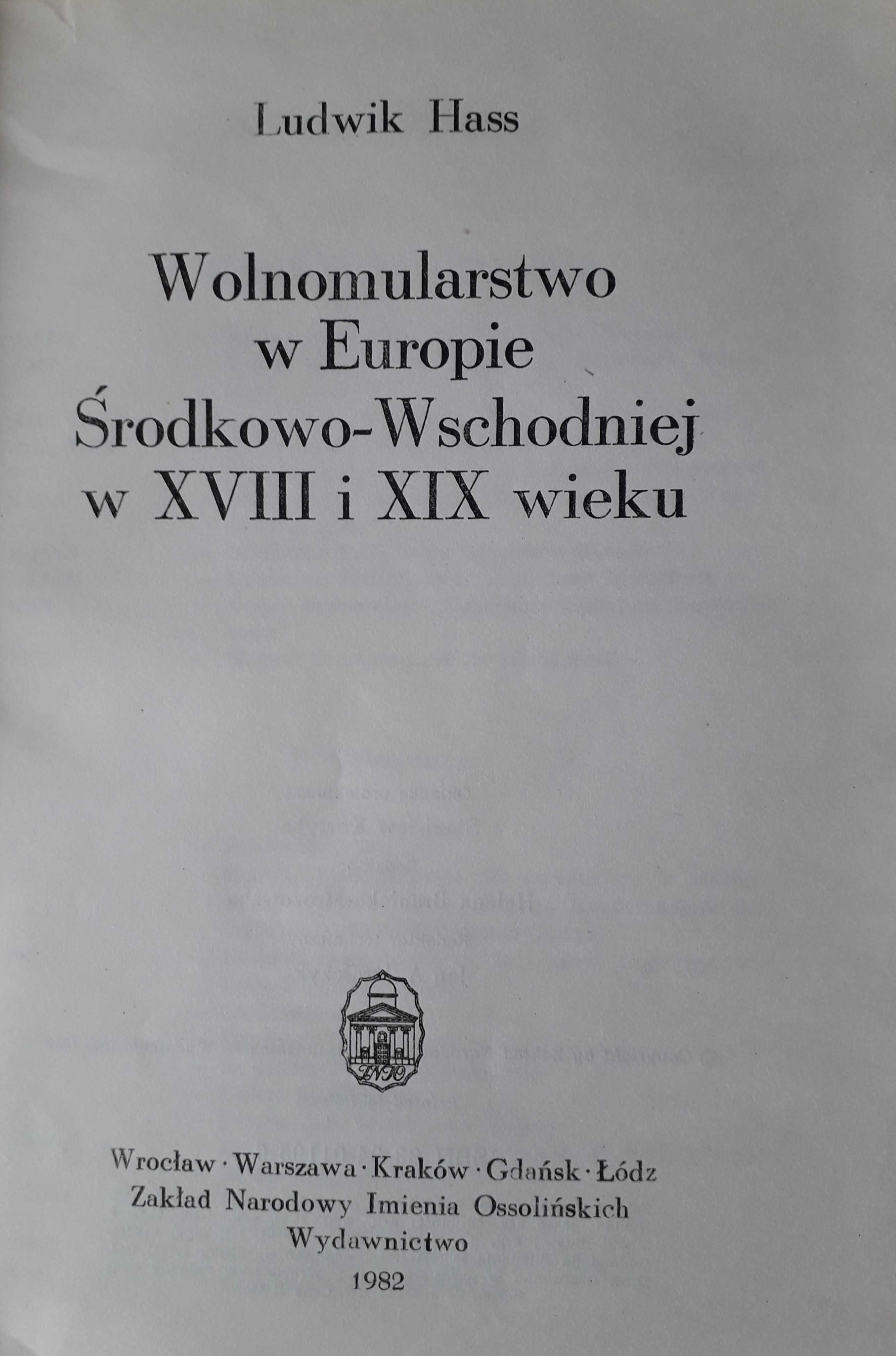 WOLNOMULARSTWO w Europie Środkowo-Wschodniej w XVIII i XIX w.  L. Hass