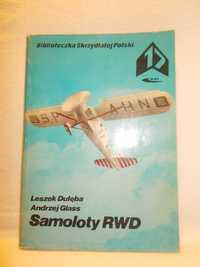 Samoloty RWD L.Dulęba,A.Glass, Wyd.Komunikacji i Łączności,W-wa 1983