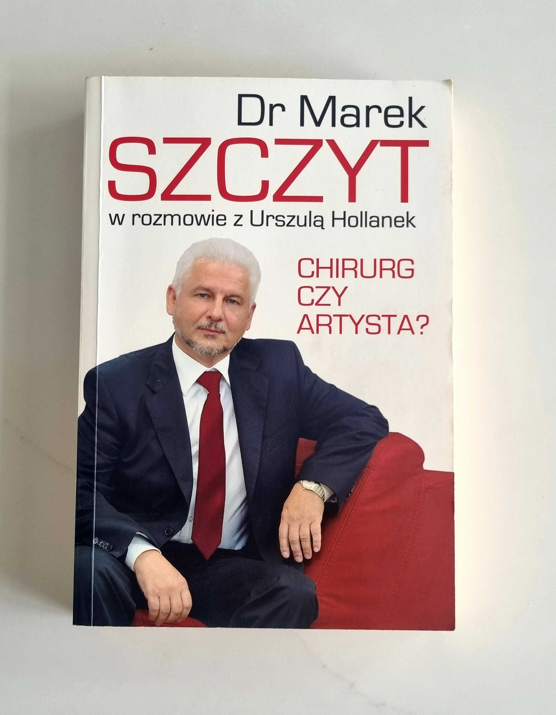 Książka "Dr Marek Szczyt - Chirurg czy artysta?"