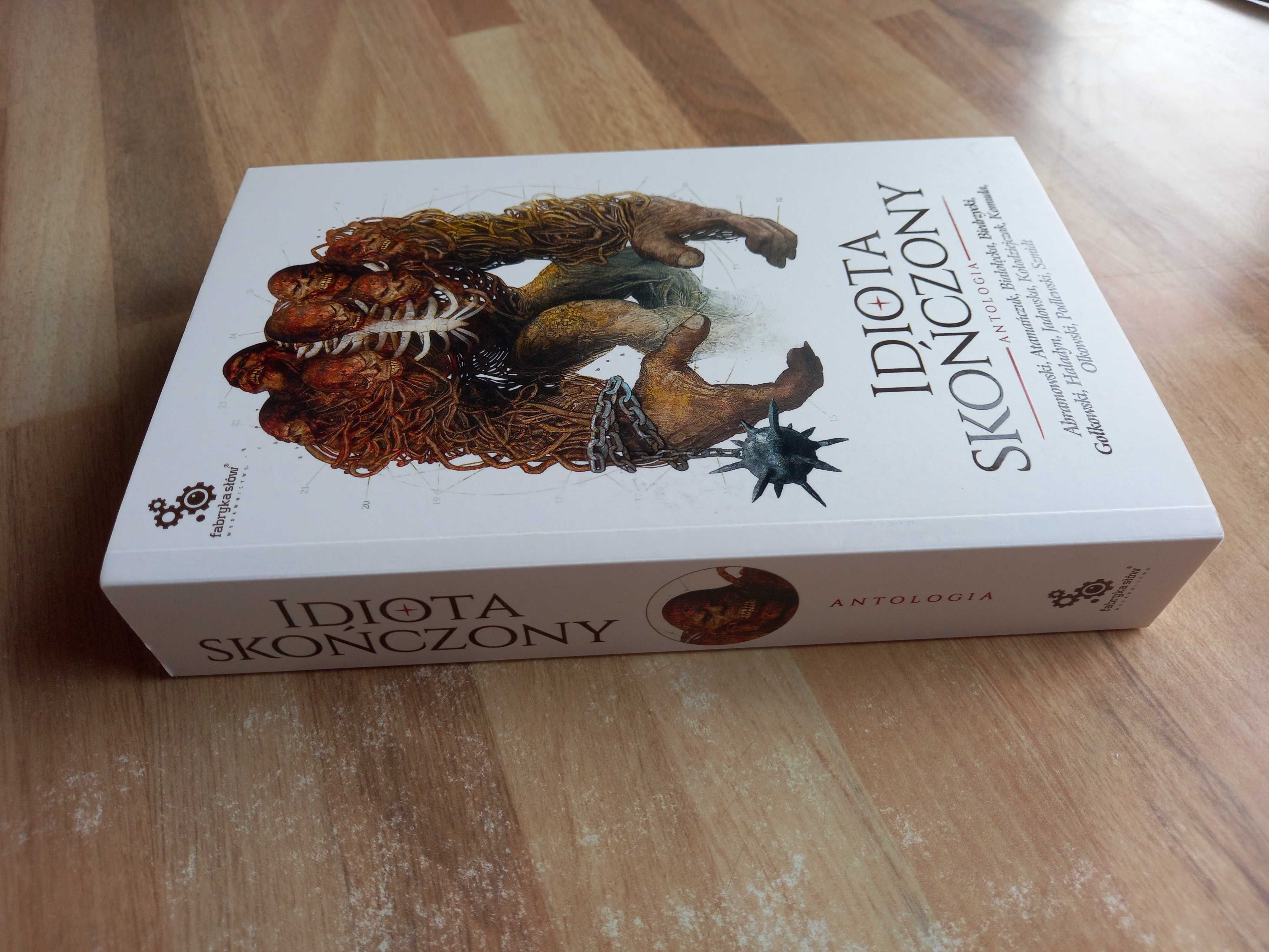 Idiota skończony Antologia Haladyn Gołkowski Komuda Podlewski i inni