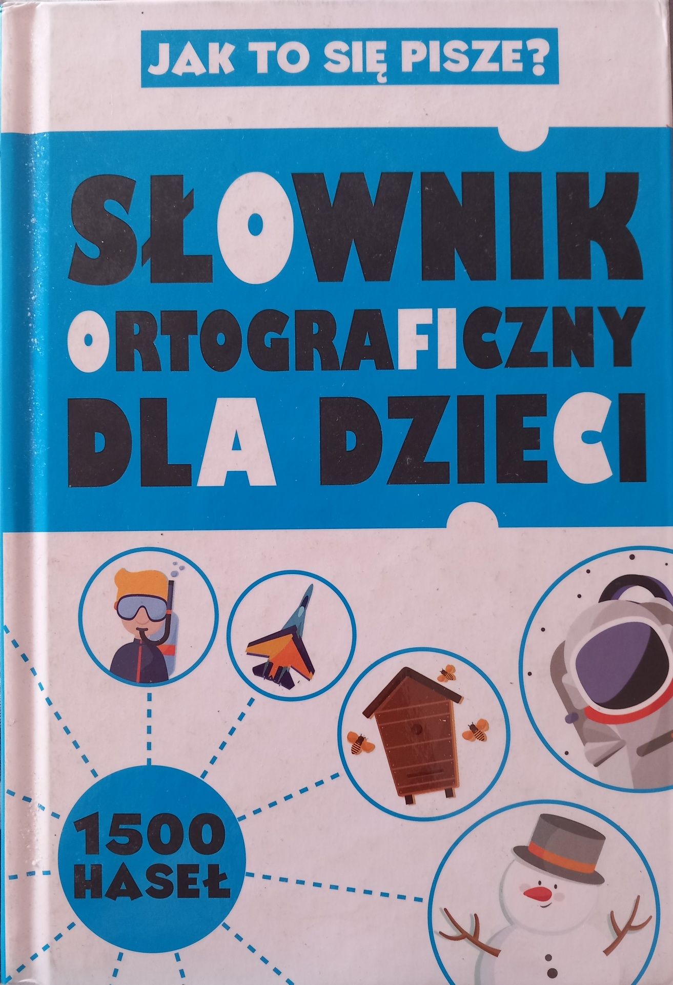 Słownik ortograficzny dla dzieci Anna Sikorska -Michalak