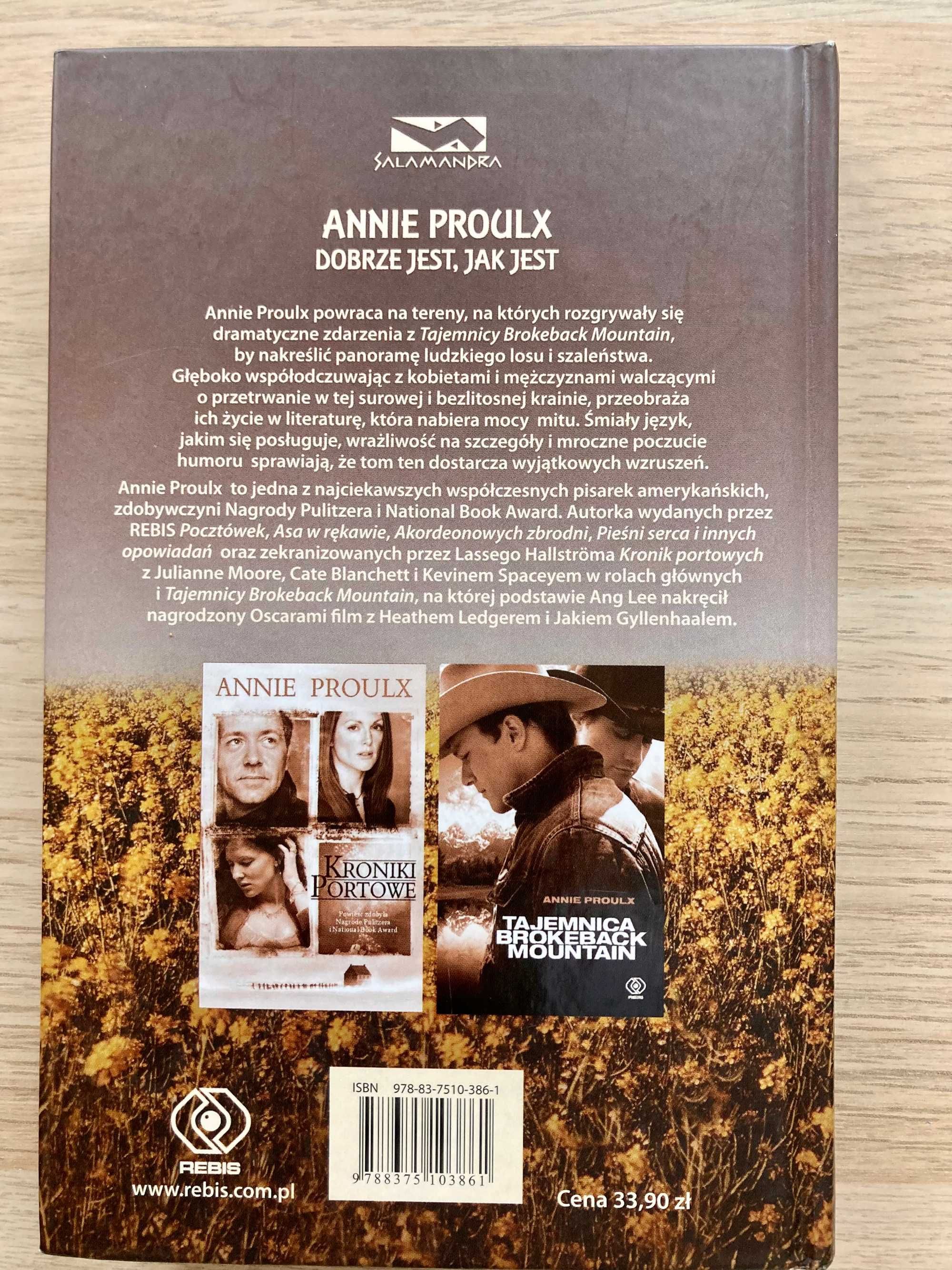 Proulx Annie-Dobrze jest jak jest..Literatura amerykańska