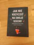 Jak nie krzyczeć na swoje dziecko, Carla Naumburg