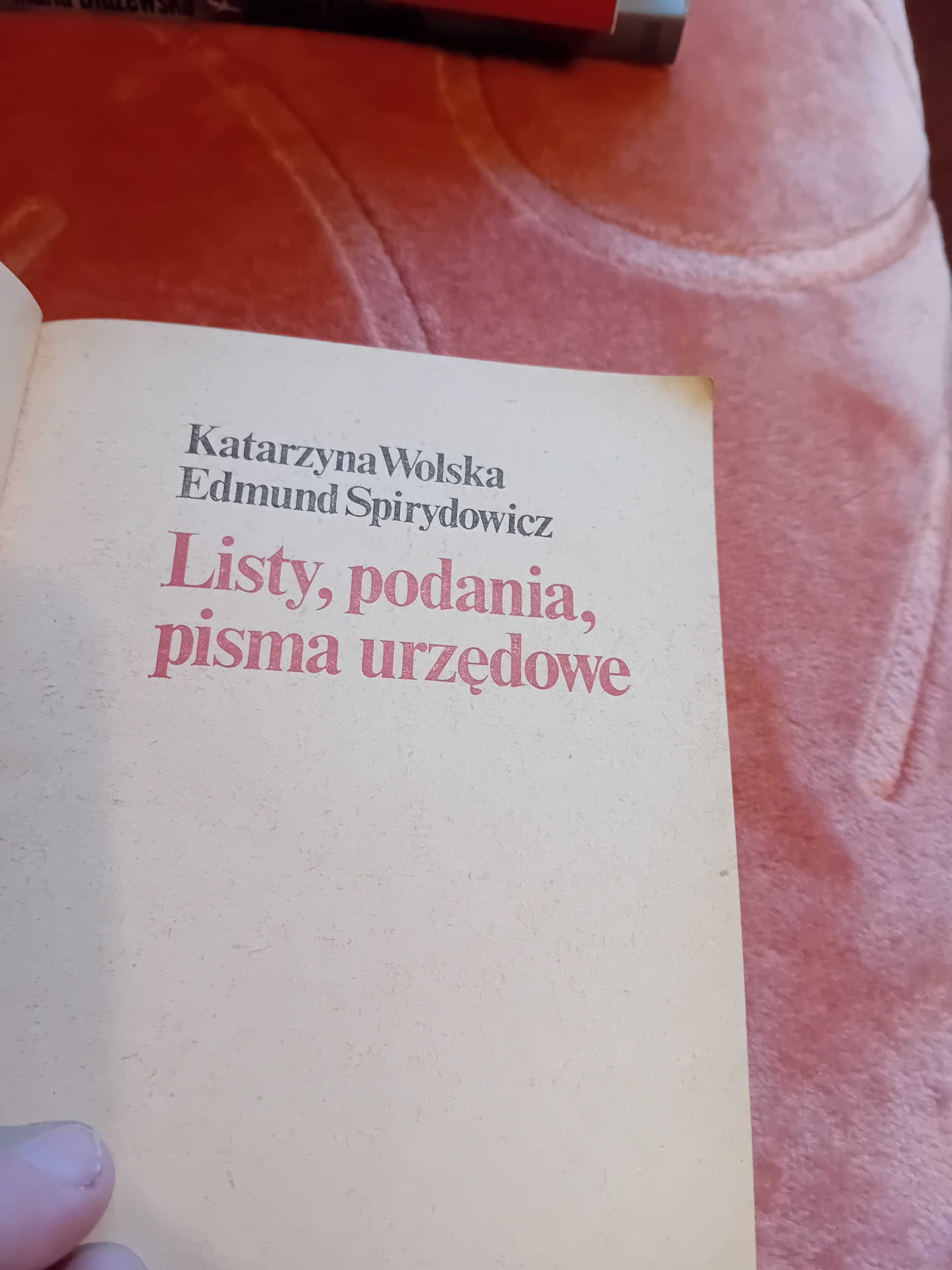 Listy, podania. pisma urzędowe. Katarzyna Wólska. Edmund Spirydowicz.