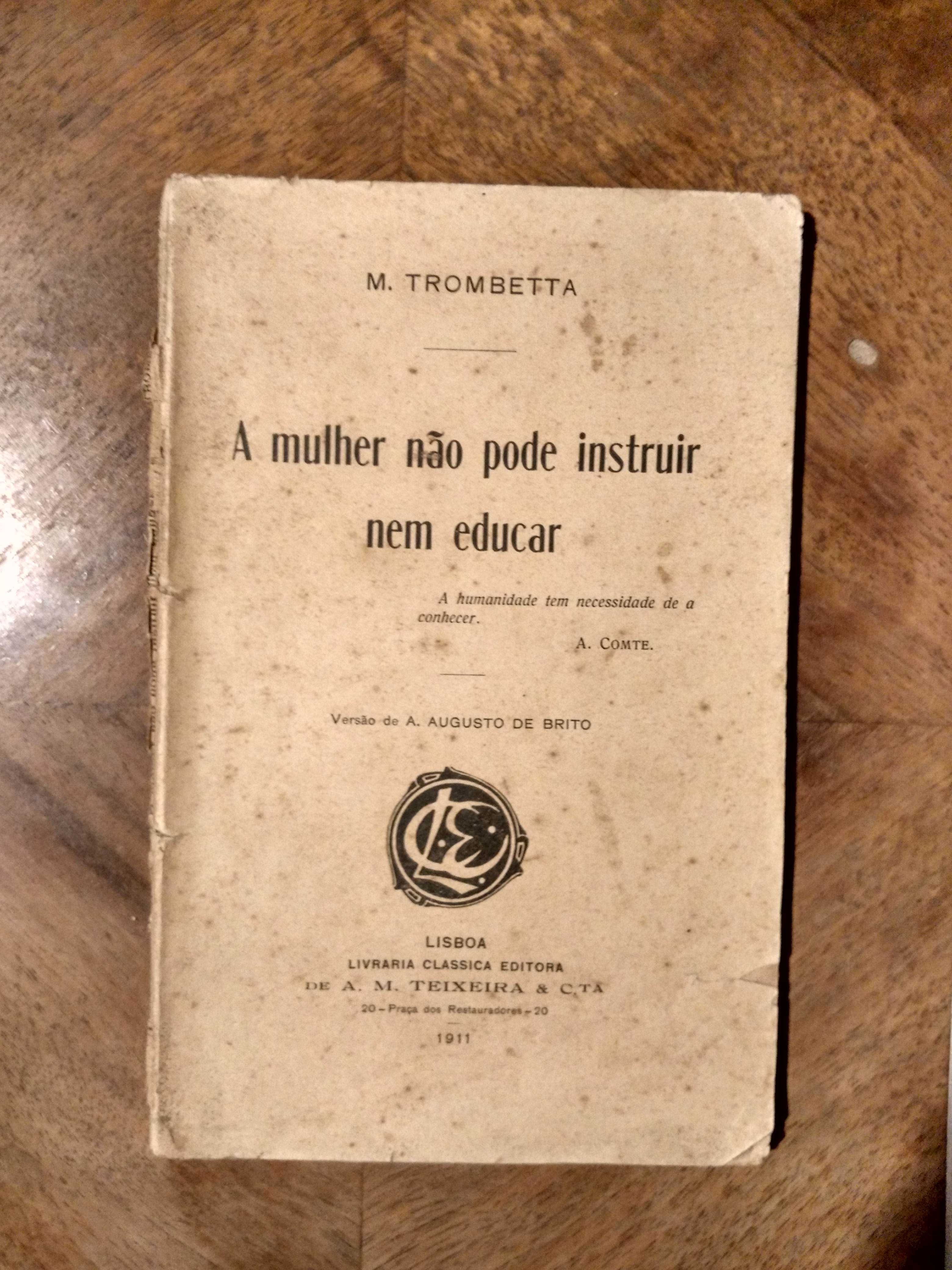 A mulher não pode instruir nem educar - ano de 1911