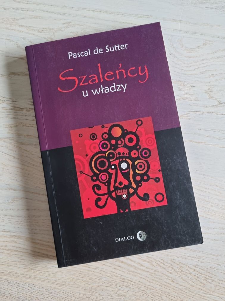 Szaleńcy u władzy Pascal de Sutter ksiazka