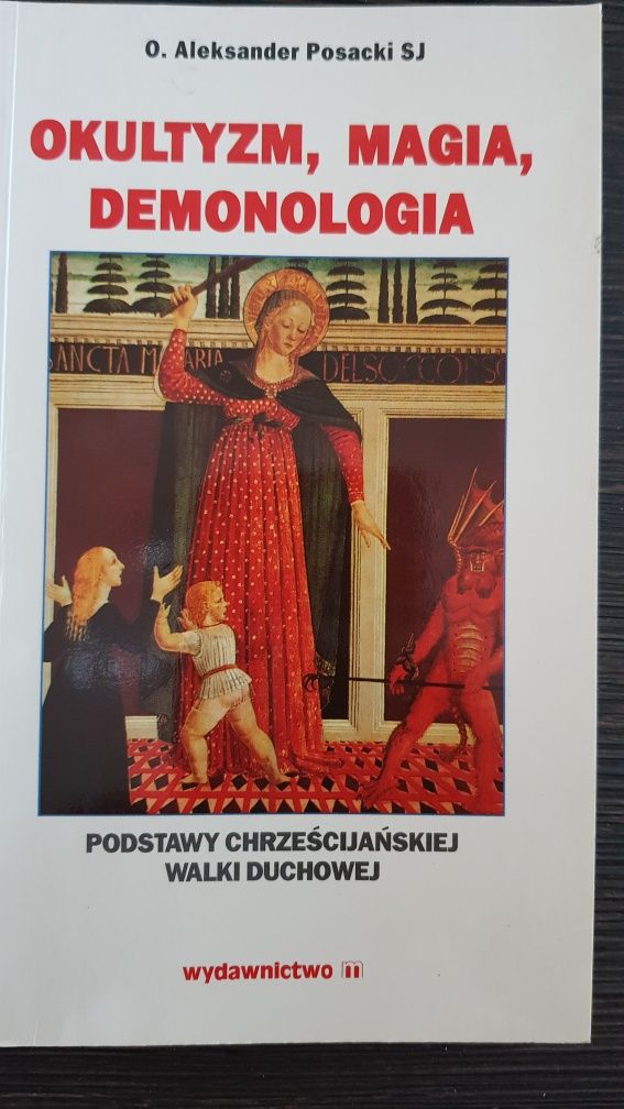 " Okultyzm, magia, demonologia" O.A. Posacki