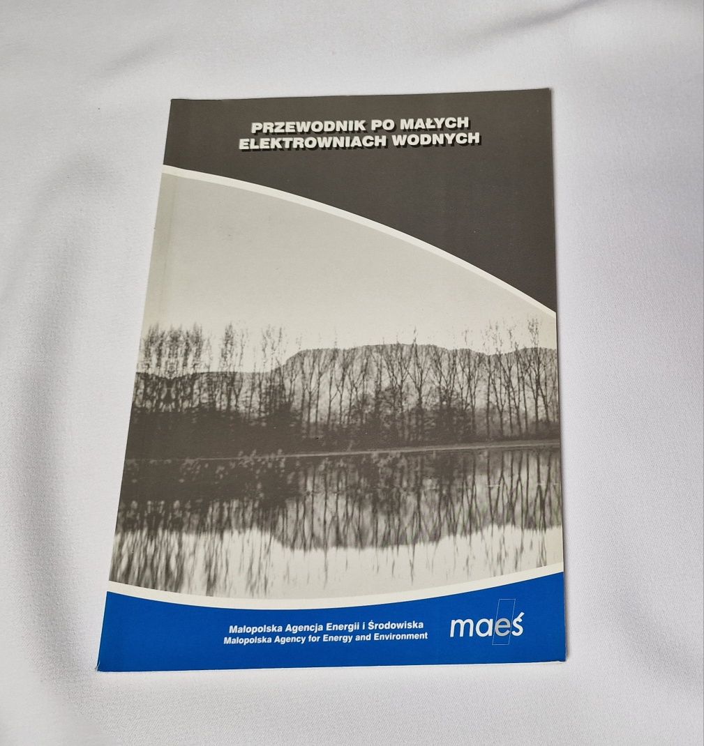 Przewodnik po małych elektrowniach wodnych (elektrownia wodna) unikat