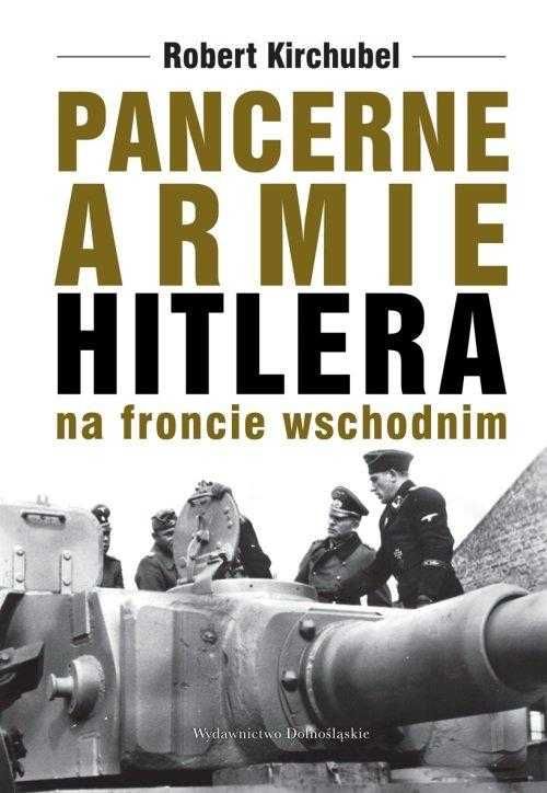 Pancerne armie Hitlera na froncie wschodnim Kirchubel nowa twarda
