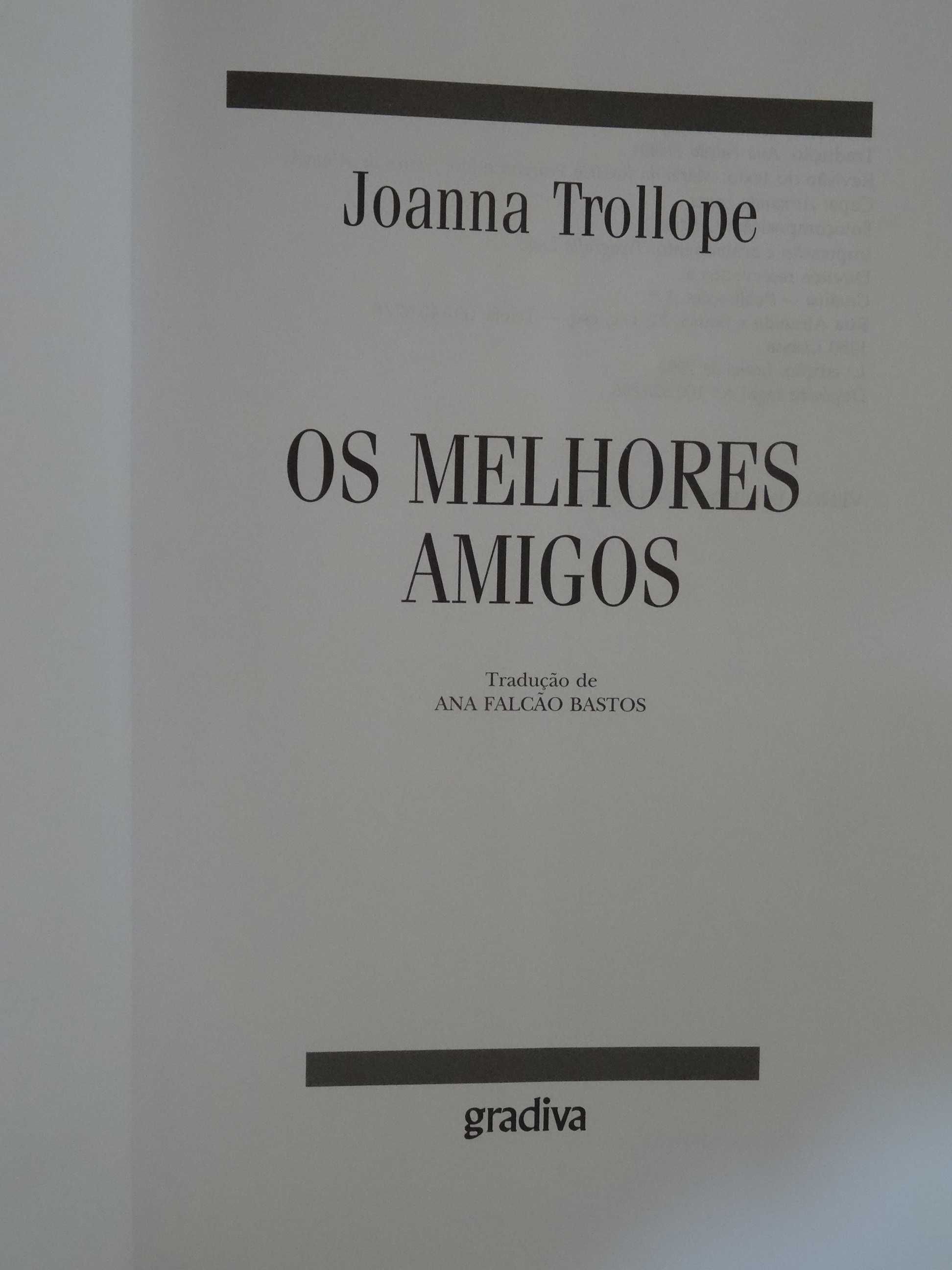 Os Melhores Amigos de Joanna Trollope - 1ª Edição