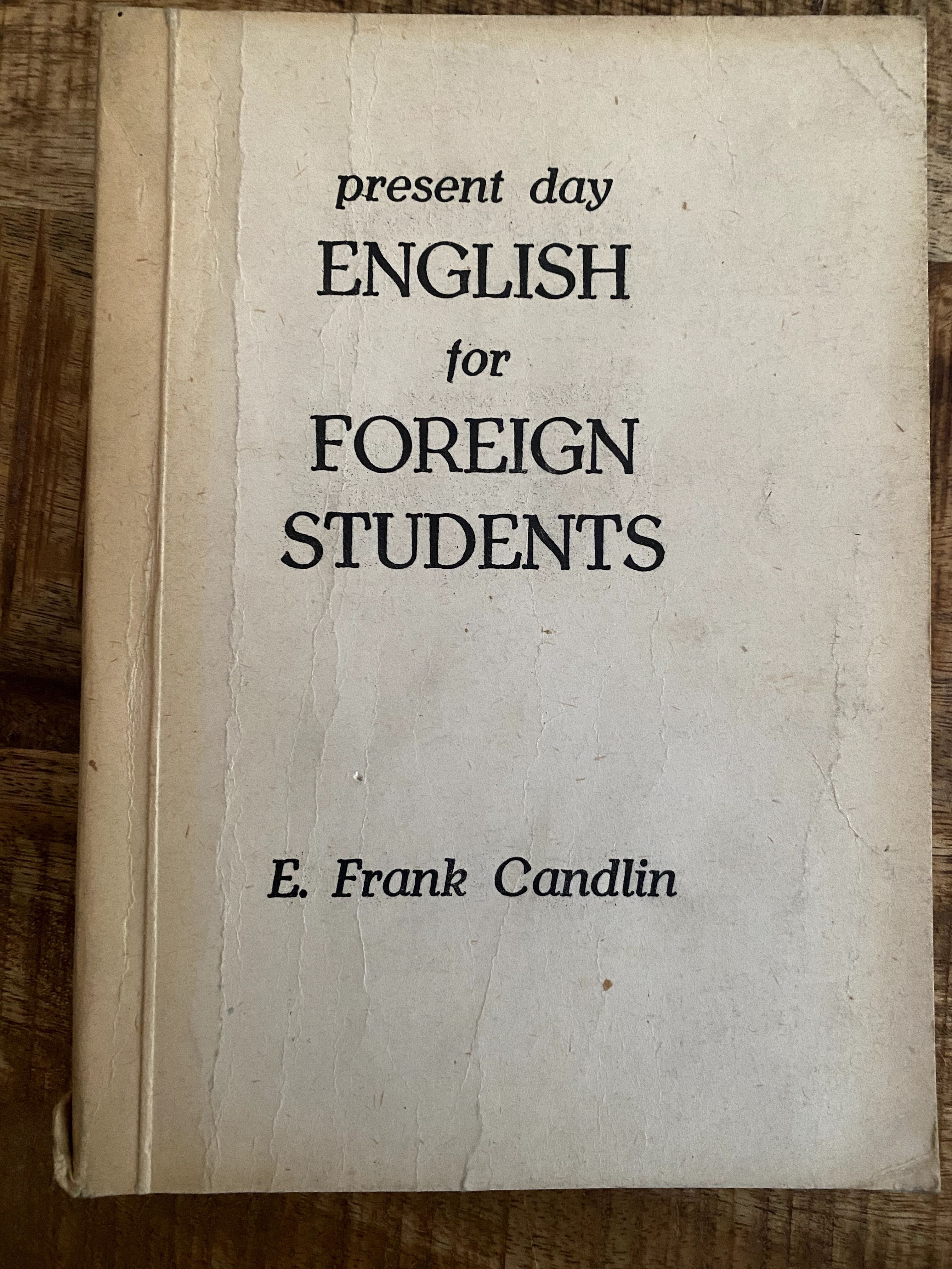 Present day English for foreign students - Frank Candlin