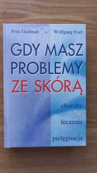 Gdy masz problemy ze skórą