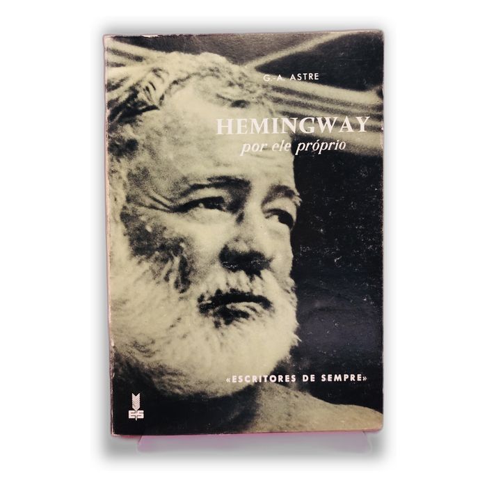 Hemingway por ele próprio - G. A. Astre