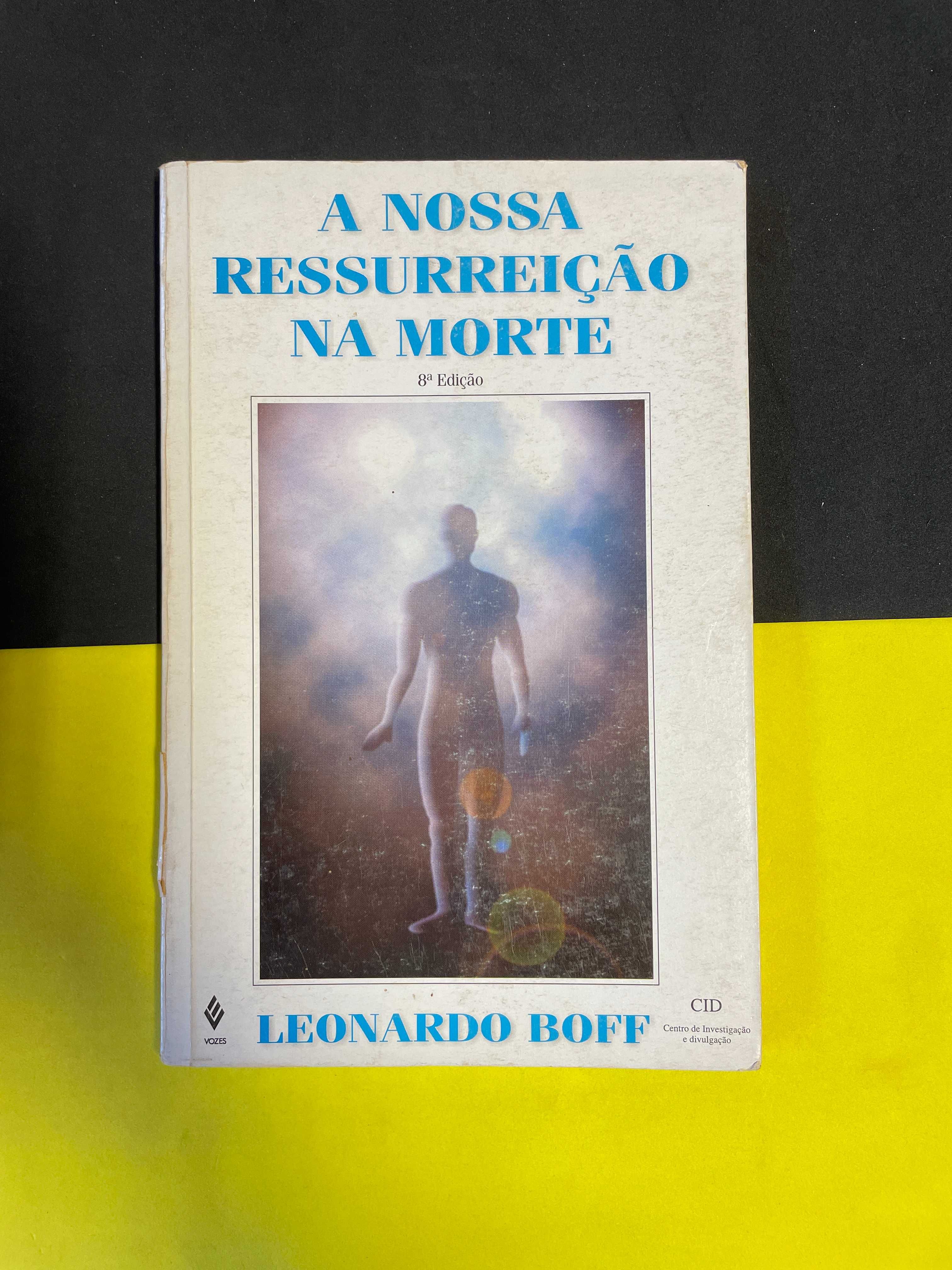 Leonardo Boff - A nossa ressurreição na morte