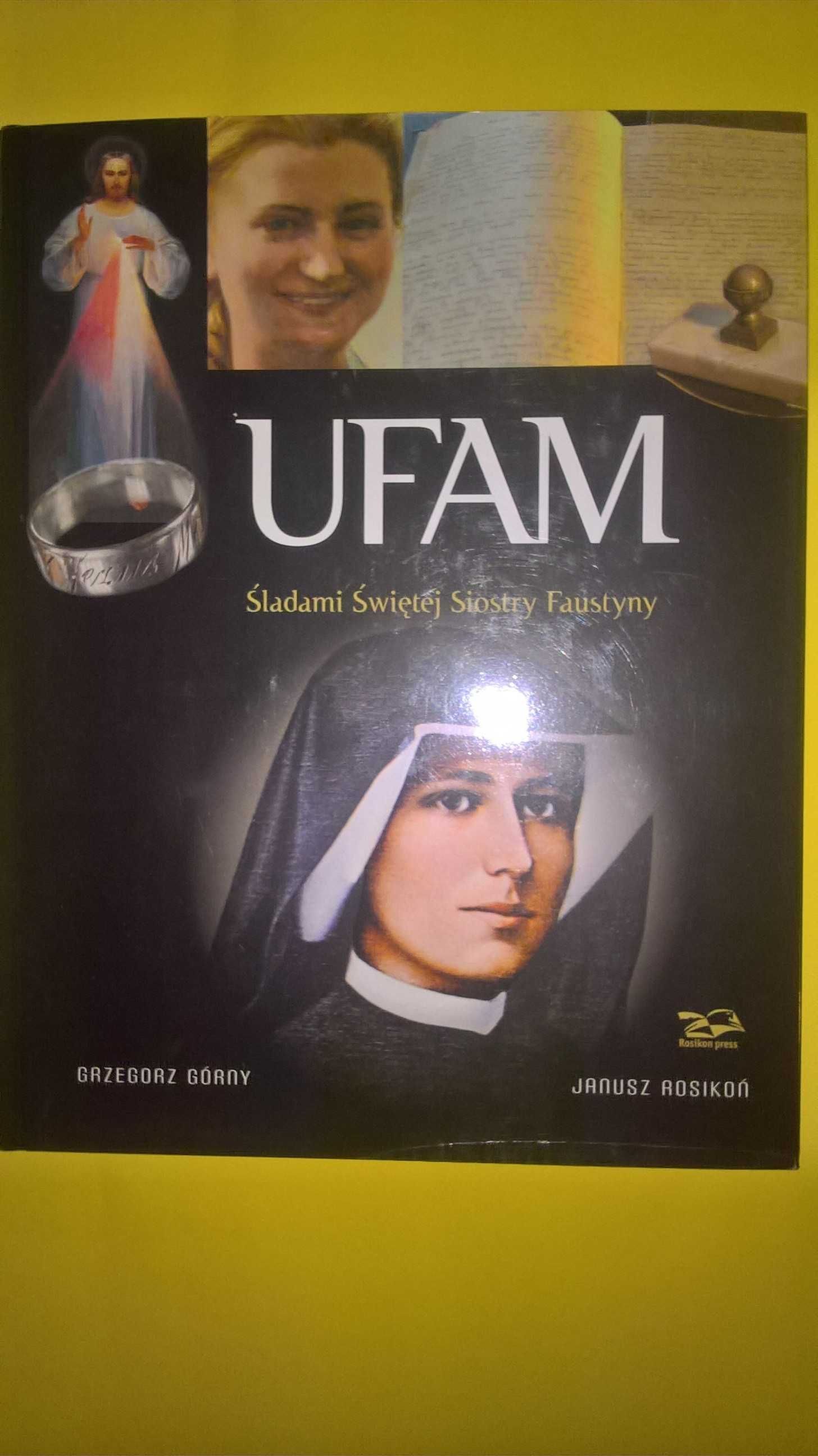 Ufam Śladami Siostry Faustyny
Grzegorz Górny