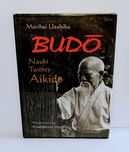 BUDO - Nauki twórcy Aikido