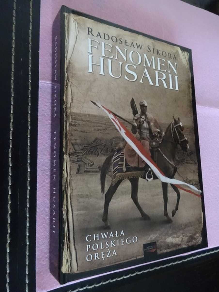 Fenomen Husarii - Radosław Sikora_Chwała Polskiego Oręża Twarda_ NOWA