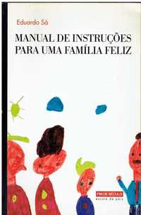 13365

Manual de Instruções para uma Família Feliz
de Eduardo Sá